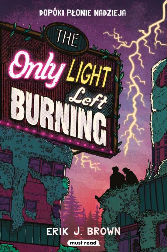 The Only Light Left Burning. Dop�ki p�onie nadzieja