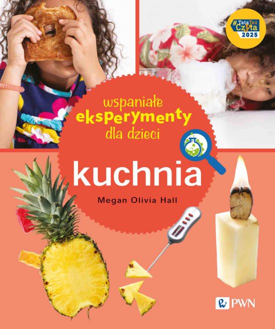 Wspania�e eksperymenty dla dzieci. Kuchnia