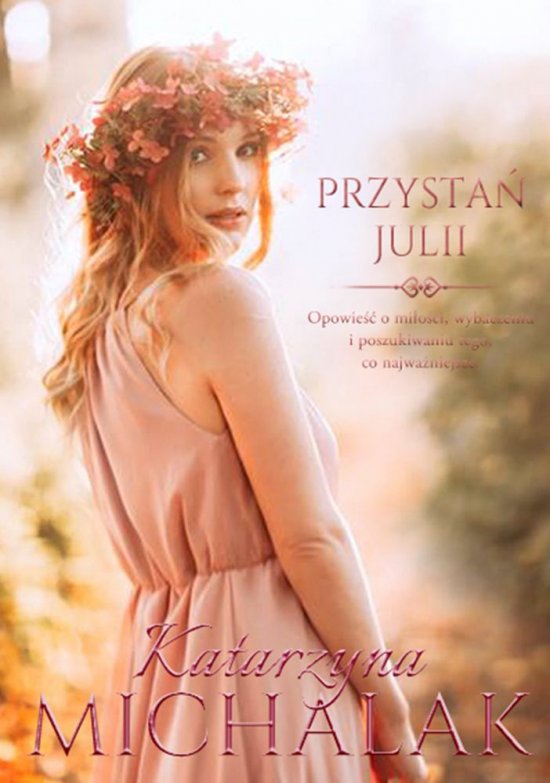 Przysta� Julii. Seria Kwiatowa. Tom 3