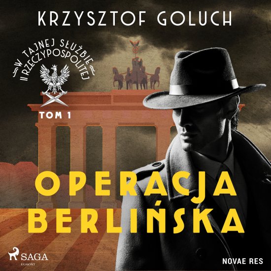 W tajnej s�u�bie II Rzeczypospolitej. Tom I. Operacja berli�ska
