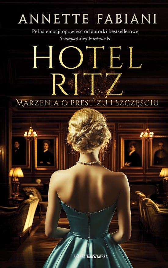 Hotel Ritz. Marzenia o presti�u i szcz�ciu
