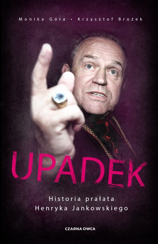 Upadek. Historia pra�ata Henryka Jankowskiego