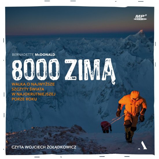 8000 zim�. Walka o najwy�sze szczyty �wiata w najokrutniejszej porze roku