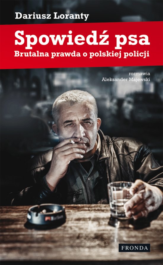 Spowied� psa. Brutalna prawda o polskiej policji