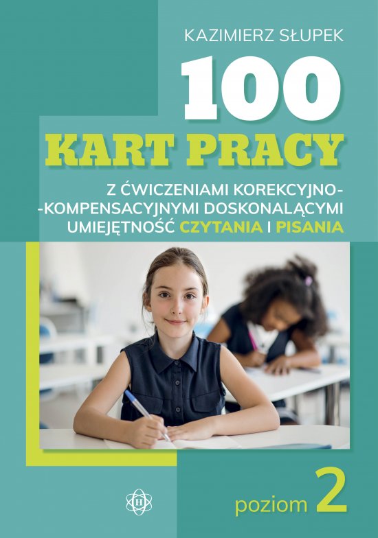 100 kart pracy z �wiczeniami korekcyjno-kompensacyjnymi doskonal�cymi umiej�tno�� czytania i pisania. Poziom 2
