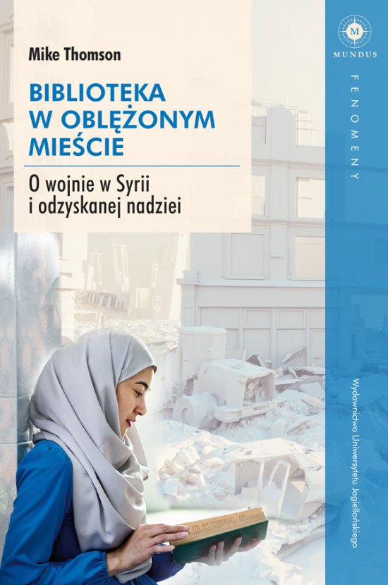 Biblioteka w obl�onym mie�cie. O wojnie w Syrii i odzyskanej nadziei