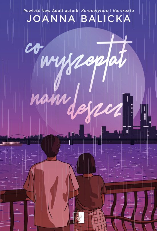 Co wyszepta� nam deszcz