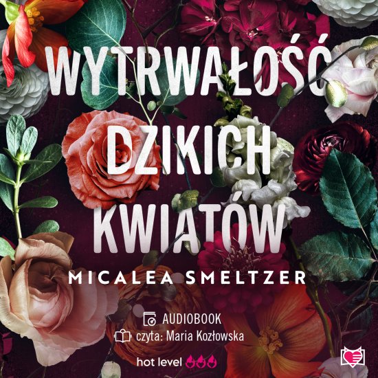 Wytrwa�o�� dzikich kwiat�w. Wildflowers. Tom 1