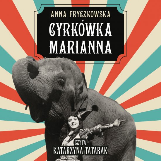 Cyrk�wka Marianna. Powojenna Polska i historia mi�osna