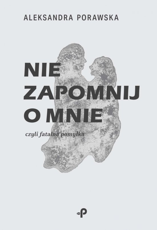 Nie zapomnij o mnie, czyli fatalna pomy�ka