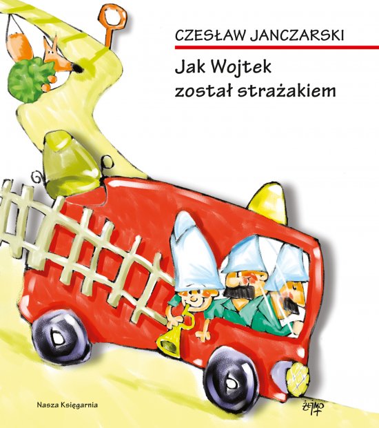 Jak Wojtek zosta� stra�akiem