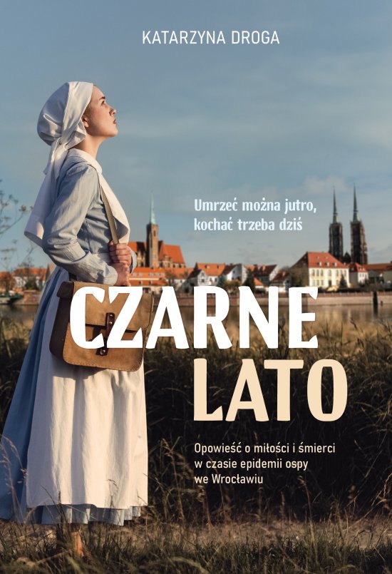Czarne lato. Opowie�� o mi�o�ci i �mierci w czasie epidemii ospy we Wroc�awiu