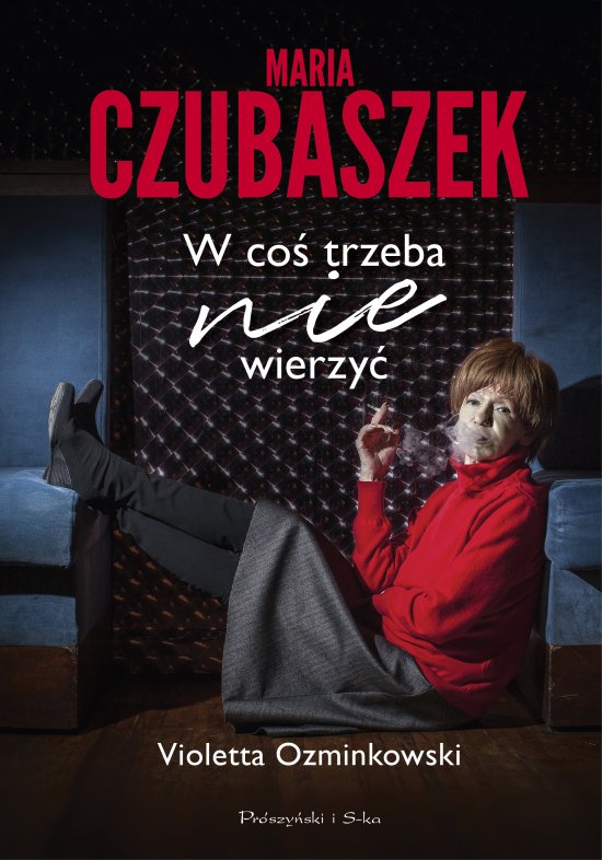 Maria Czubaszek. W co� trzeba nie wierzy�