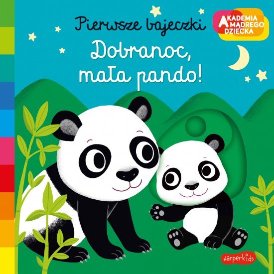 Dobranoc, ma�a pando! Akademia m�drego dziecka. Pierwsze bajeczki