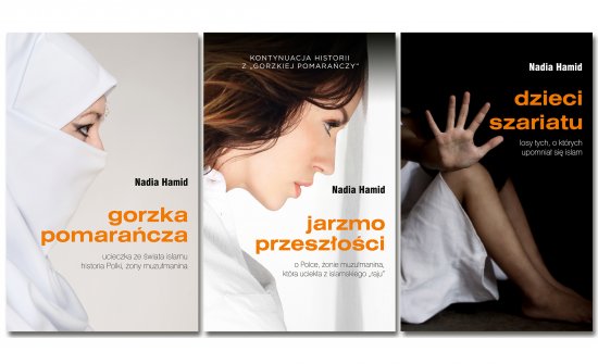 Pakiet ebook�w autorstwa Nadii Hamid: Gorzka pomara�cza, Jarzmo przesz�o�ci, Dzieci szariatu