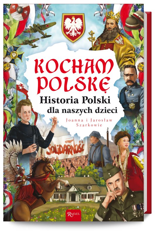 Kocham Polsk�, Historia Polski dla naszych dzieci