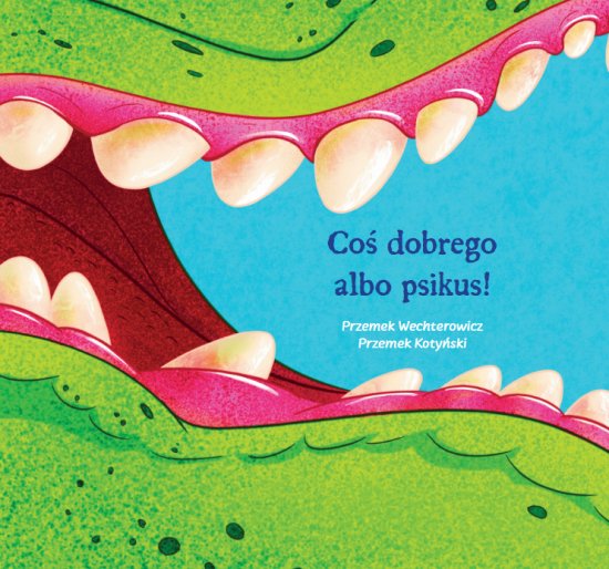 Co� dobrego albo psikus!
