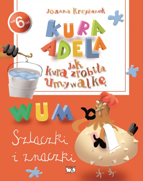 Jak kura zrobi�a umywalk�. Szlaczki i znaczki