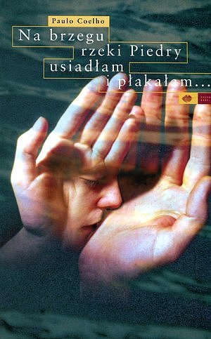 Na brzegu rzeki Piedry usiad�am i p�aka�am