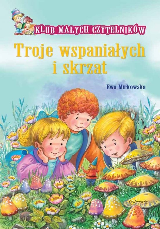 Klub ma�ych czytelnik�w: Troje wspania�ych i skrzat