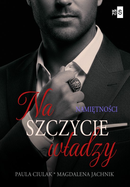 Na szczycie w�adzy. Nami�tno�ci. Tom 2