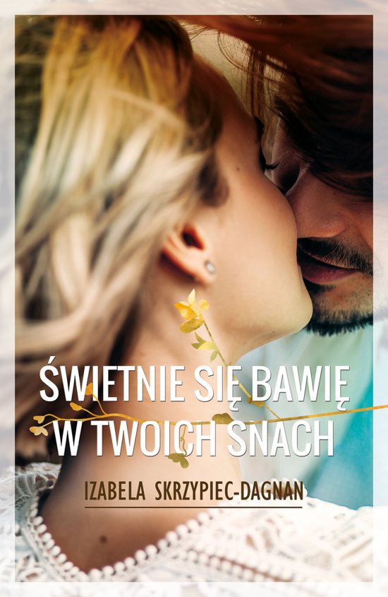 �wietnie si� bawi� w twoich snach
