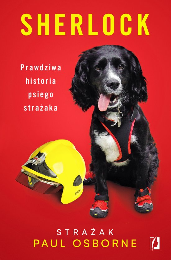 Sherlock. Prawdziwa historia psiego stra�aka