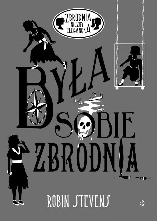 By�a sobie zbrodnia. Zbrodnia niezbyt elegancka