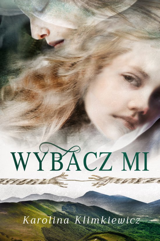 Wybacz mi. Cykl Bieszczadzka Rapsodia. Cz�� 1