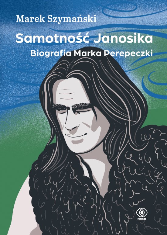Samotno�� Janosika. Biografia Marka Perepeczki