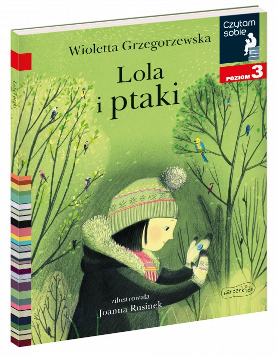 Lola i ptaki. Czytam sobie. Poziom 3