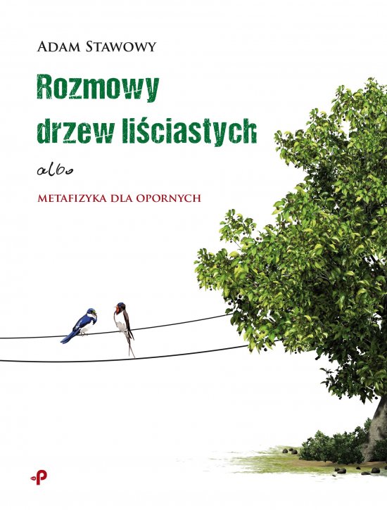 Rozmowy drzew li�ciastych albo metafizyka dla opornych