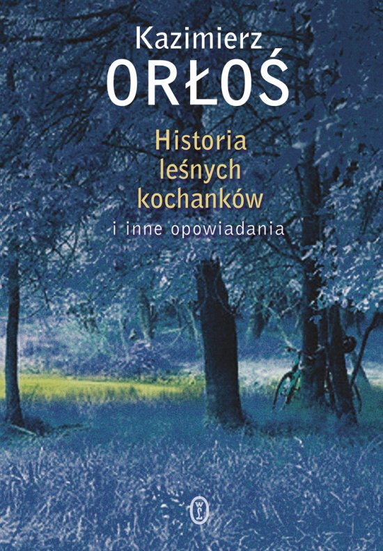 Historia le�nych kochank�w. i inne opowiadania