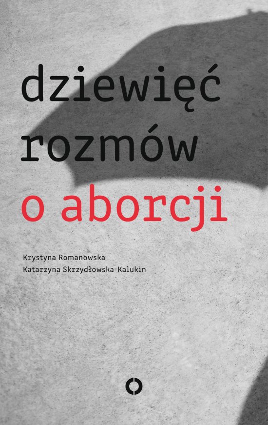 Dziewi�� rozm�w o aborcji