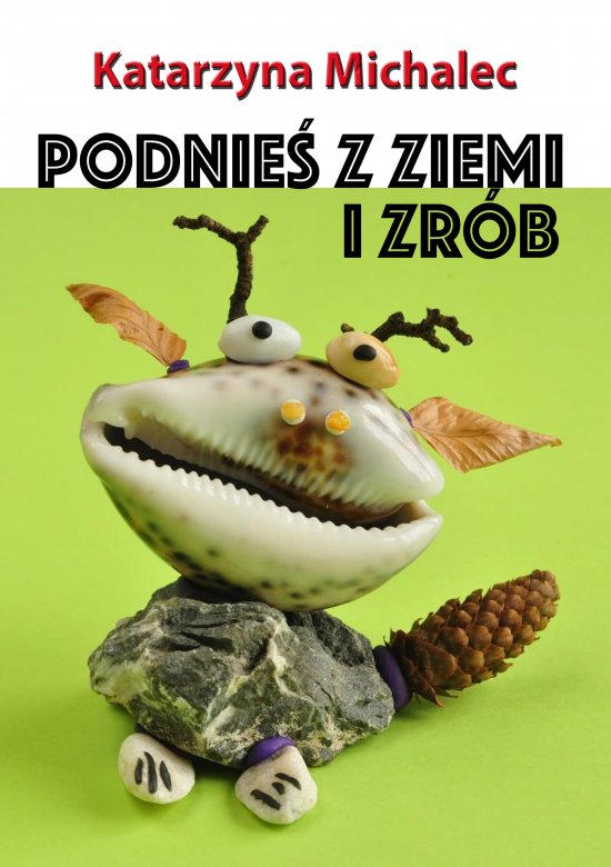 Podnie� z ziemi i zr�b