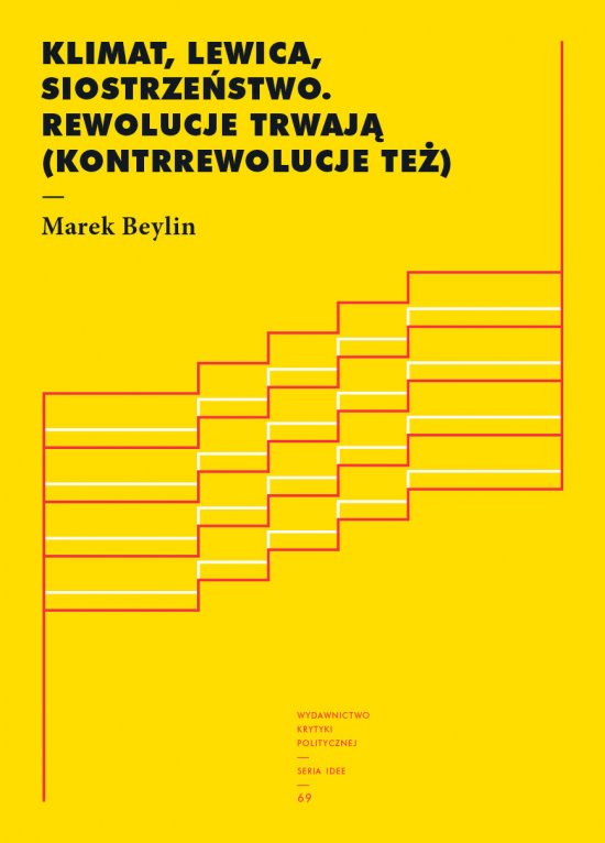 Klimat, lewica, siostrze�stwo. Rewolucje trwaj� (kontrrewolucje te�)