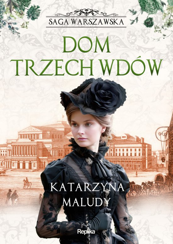 Dom trzech wd�w. Saga warszawska