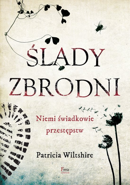 �lady zbrodni. Niemi �wiadkowie przest�pstw