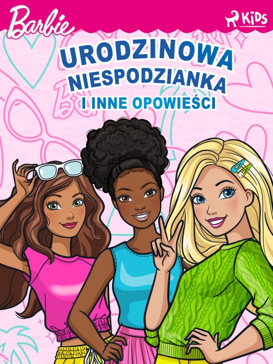 Barbie - Urodzinowa niespodzianka i inne opowie�ci