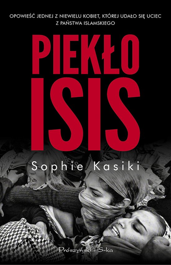 Piek�o ISIS.Opowie�� jednej z niewielu kobiet,kt�rym uda�o si� uciec z Pa�stwa Islamskiego