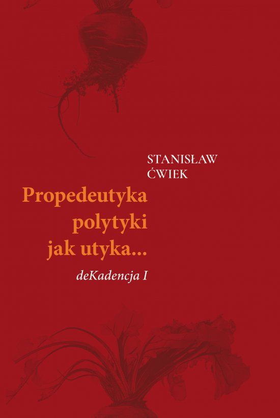 Propedeutyka polytyki jak utyka... deKadencja I