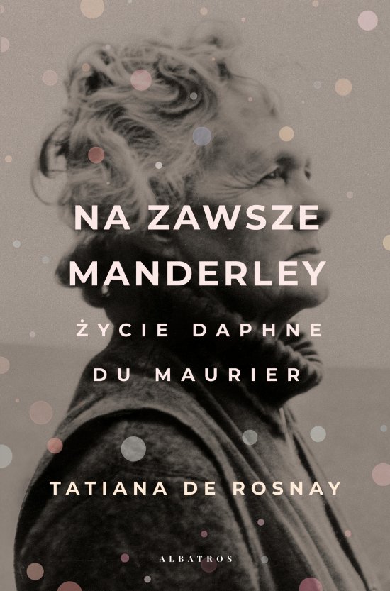 Na zawsze Manderley. �ycie Daphne du Maurier