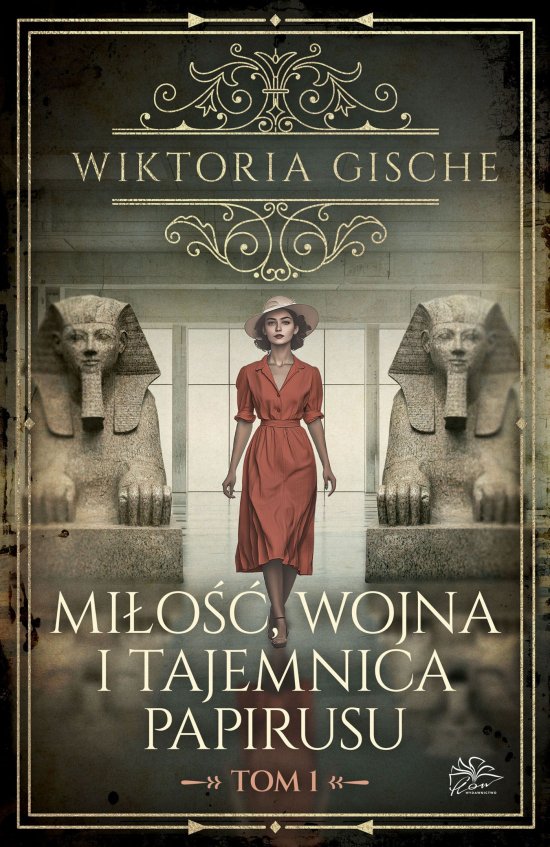 Mi�o��, wojna i tajemnica papirusu. Tom 1