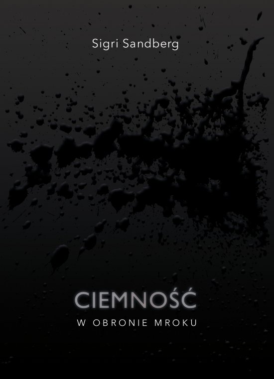 Ciemno��. W obronie mroku
