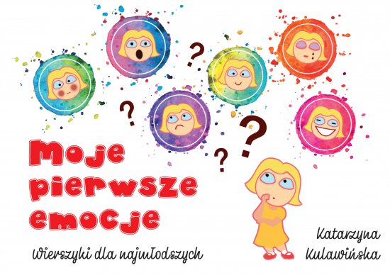 Moje pierwsze emocje. Wierszyki dla najm�odszych