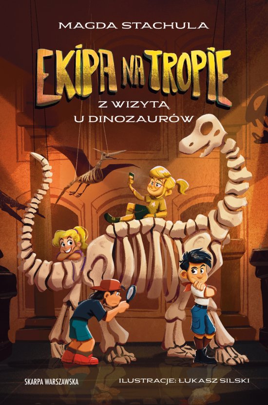 Ekipa na tropie. Z wizyt� u dinozaur�w