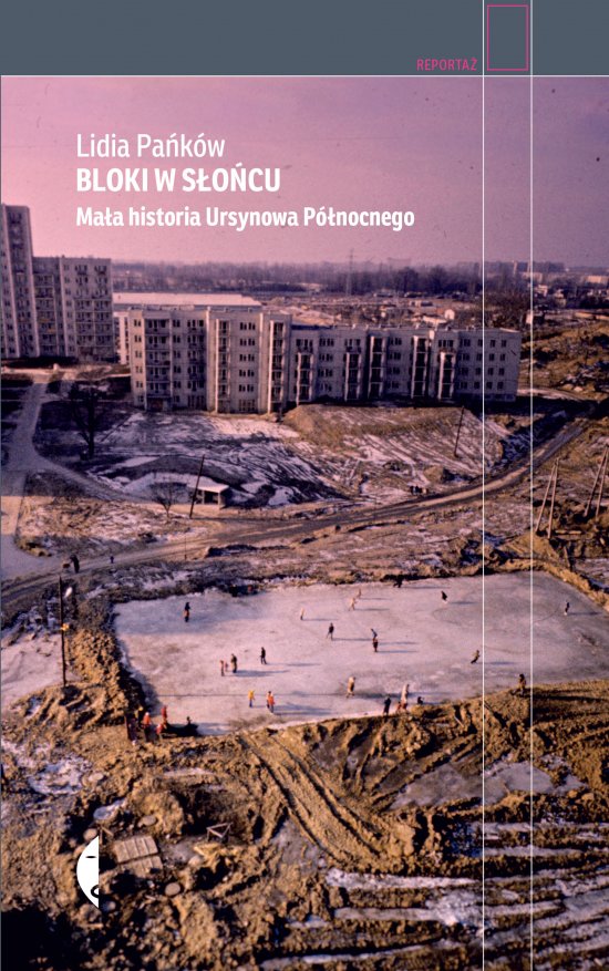 Bloki w s�o�cu. Ma�a historia Ursynowa P�nocnego