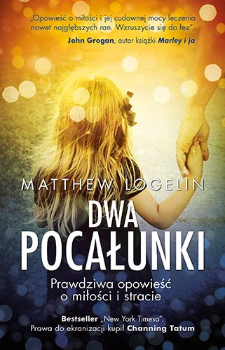 Dwa poca�unki. Prawdziwa opowie�� o mi�o�ci i stracie