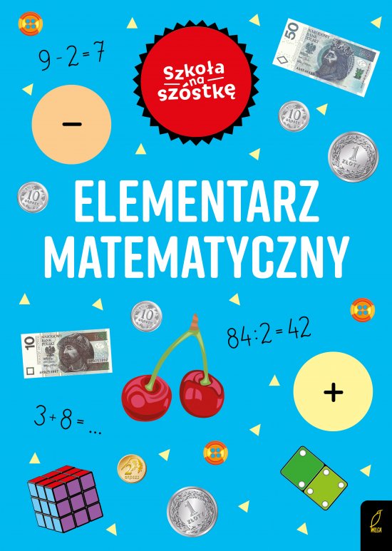 Szko�a na sz�stk�. Elementarz matematyczny