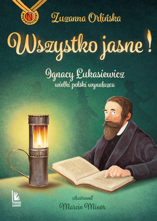 Wszystko jasne ! Ignacy �ukasiewicz wielki polski wynalazca